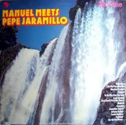 Manuel Meets Pepe Jaramillo / Pepe Jaramillo Meets Manuel by Pepe Jaramillo, Manuel & His Music of the Mountains
