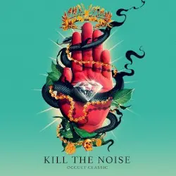 OCCULT CLASSIC by Kill the Noise
