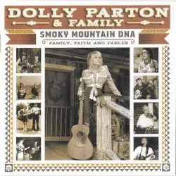 Smoky Mountain DNA: Family, Faith and Fables by Dolly Parton & Family