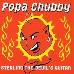 Stealing the Devil's Guitar by Popa Chubby