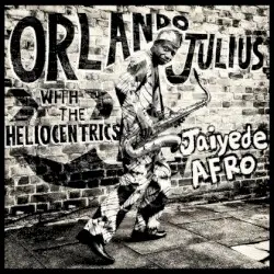 Jaiyede Afro by Orlando Julius with The Heliocentrics