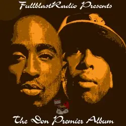 Fullblast Radio presents... The Don Premier Album by Tupac & DJ Premier
