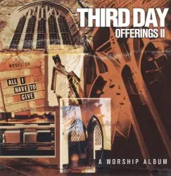 Offerings II: All I Have to Give by Third Day