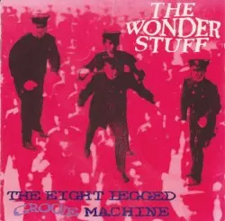 The Eight Legged Groove Machine by The Wonder Stuff