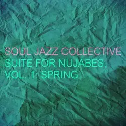 Suite For Nujabes, Vol. 1: Spring by Soul Jazz Collective