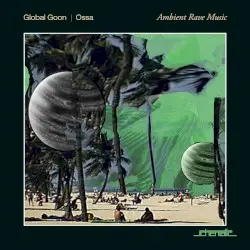 Ambient Rave Music by Global Goon | Ossa