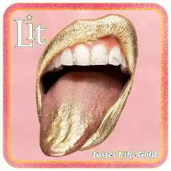 Tastes Like Gold by Lit
