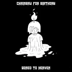 Gored to Heaven by Chainsaw For Birthday