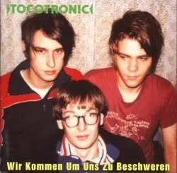 Wir kommen um uns zu beschweren by Tocotronic