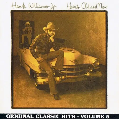 Habits Old and New by Hank Williams, Jr.