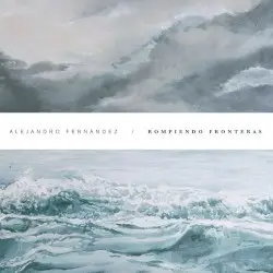 Rompiendo fronteras by Alejandro Fernández