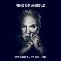 Gesegnet und verflucht by Nino de Angelo
