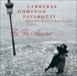 Tu Tu Amore: Puccini's Greatest Love Songs by Carreras, Domingo, Pavarotti