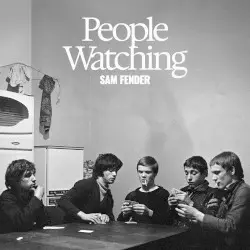 People Watching by Sam Fender