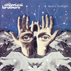 We Are the Night by The Chemical Brothers