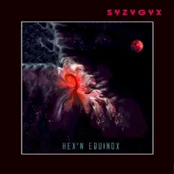 Hex'n Equinox by S Y Z Y G Y X