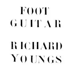 Foot Guitar Vol. 6 by Richard Youngs