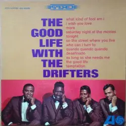 The Good Life With the Drifters by The Drifters