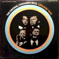Groovin' Time by The Original Chambers Brothers