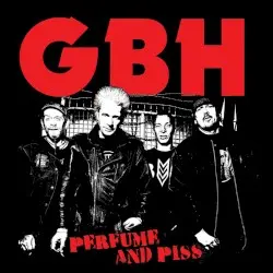 Perfume and Piss by GBH