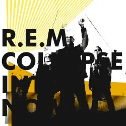 Collapse Into Now by R.E.M.