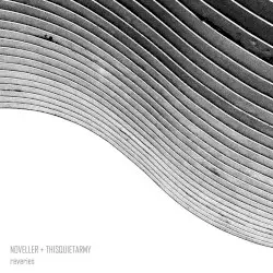 Reveries by Noveller & thisquietarmy