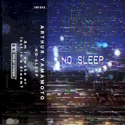 NO SLEEP by Arthur Yamamoto