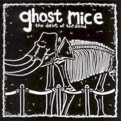 The Debt of the Dead by Ghost Mice