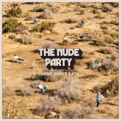 Look Who’s Back by The Nude Party