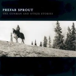 The Gunman and Other Stories by Prefab Sprout