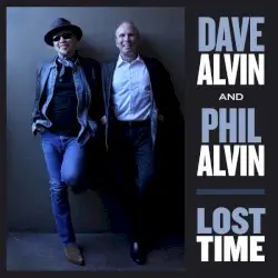 Lost Time by Dave Alvin and Phil Alvin