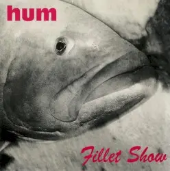 Fillet Show by Hum