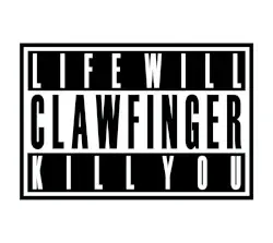 Life Will Kill You by Clawfinger