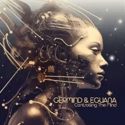 Controlling The Mind by Germind & Eguana