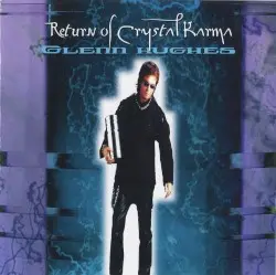 Return of Crystal Karma by Glenn Hughes
