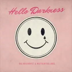 Hello Darkness by Dag Rosenqvist & Matthew Collings