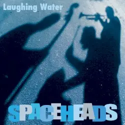 Laughing Water by Spaceheads