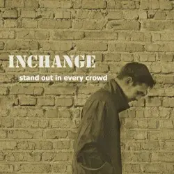 Stand out in Every Crowd by Inchange