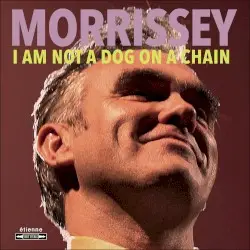 I Am Not a Dog on a Chain by Morrissey