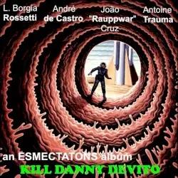 Kill Danny DeVito by Esmectatons