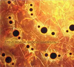 Groove Immersion by Steve Roach