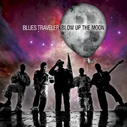 Blow Up the Moon by Blues Traveler
