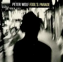 Fool’s Parade by Peter Wolf