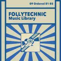 FML09 Ordered 81-85 by Follytechnic Music Library