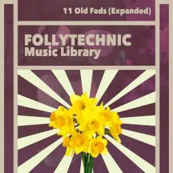 FML11 Old Fads (Expanded) by Follytechnic Music Library