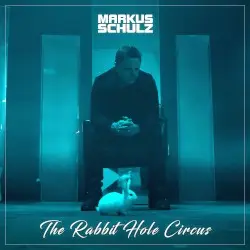 The Rabbit Hole Circus by Markus Schulz