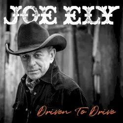 Driven to Drive by Joe Ely