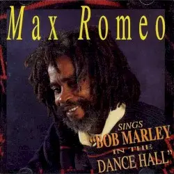 Sings Bob Marley In The Dance Hall by Max Romeo