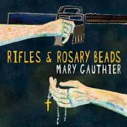 Rifles & Rosary Beads by Mary Gauthier