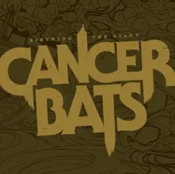 Birthing the Giant by Cancer Bats